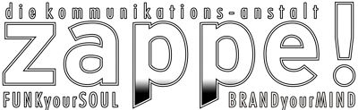 zappe! Die Kommunikations-Anstalt | FUNKyourSOUL | BRANDyourMIND